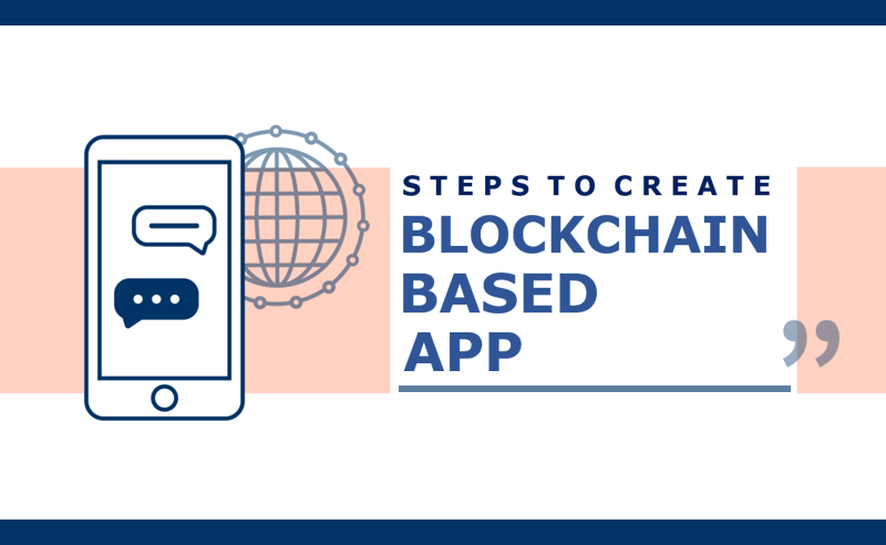 Steps to create blockchain based apps 