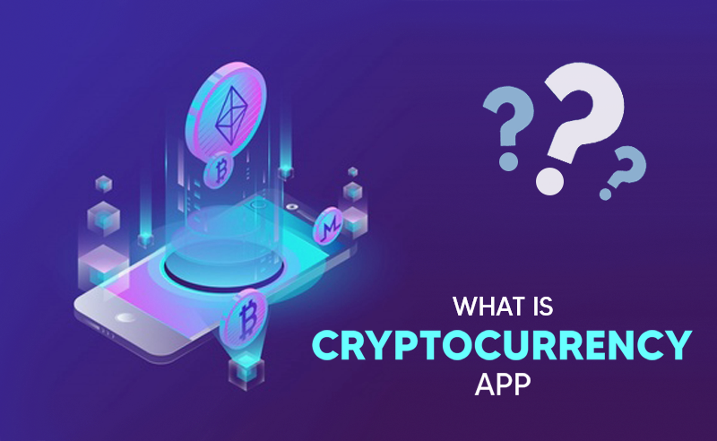 What is cryptocurrency app
