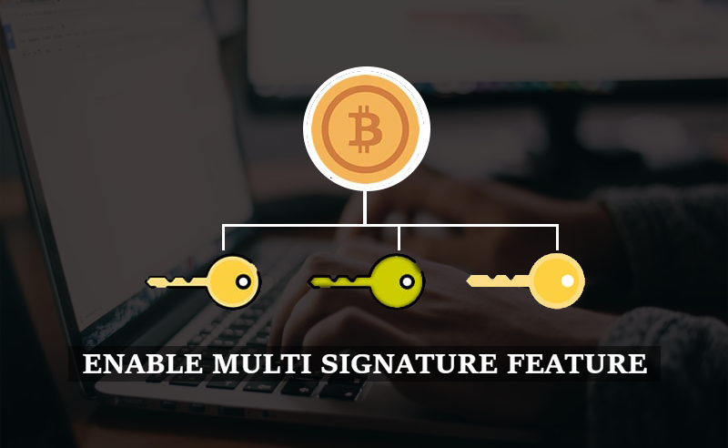 Use Multi Signature Feature To Protect Your Wallet