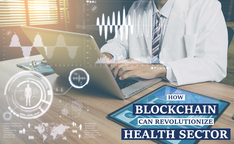 How blockchain can revolutionize health sector