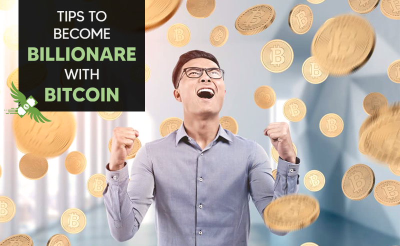 Tips to become billionare with bitcoin (1)