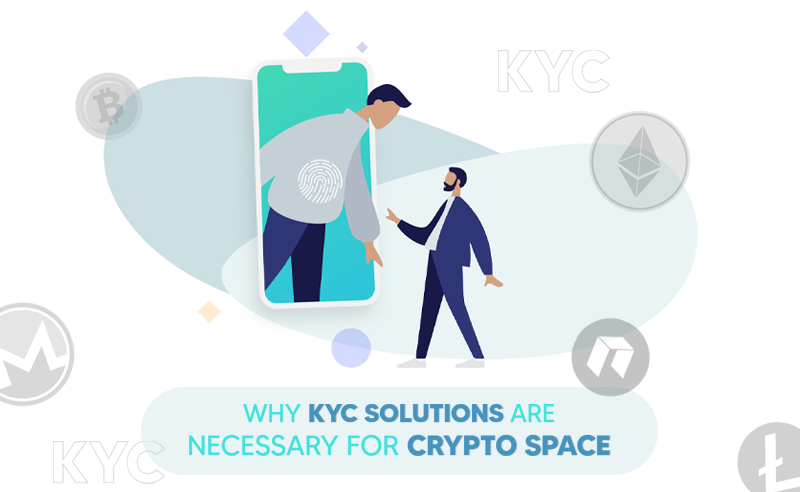 Why kyc solutions are necessary for crypto space