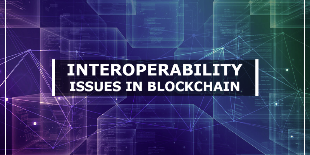 Interoperability Issues In Blockchain | How To Scale Interoperability?