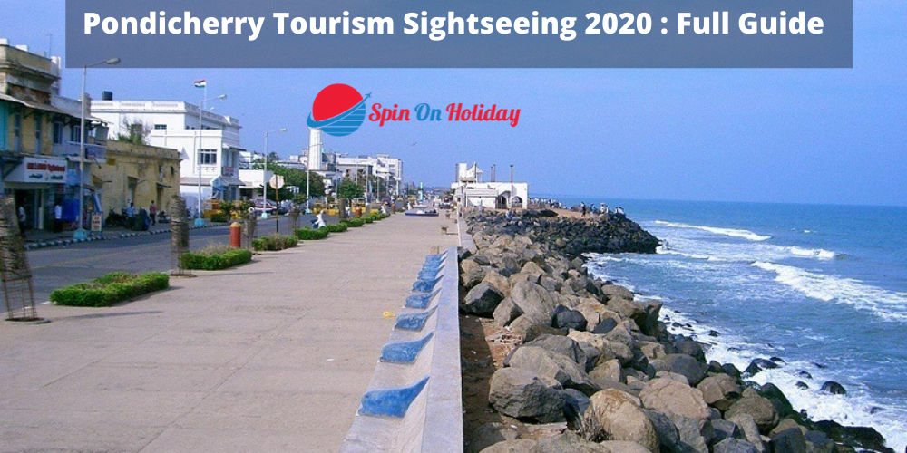 Pondicherry Tourism Sightseeing 2020 : Full Guide