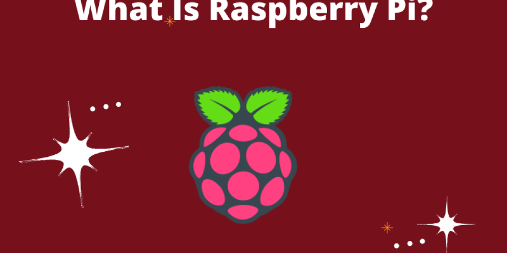 What Is Raspberry Pi?