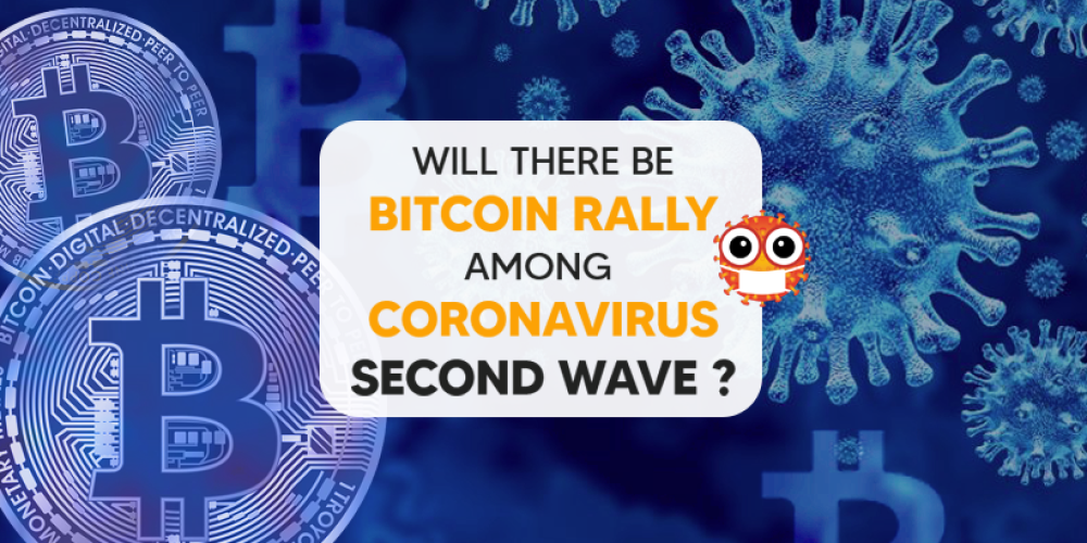 Will There Be Bitcoin Rally Amid Coronavirus Second Wave?