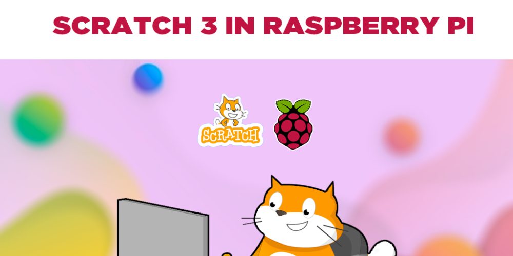 SCRATCH 3 IN RASPBERRY PI