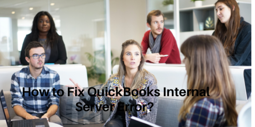 How to Fix QuickBooks Internal Server Error?