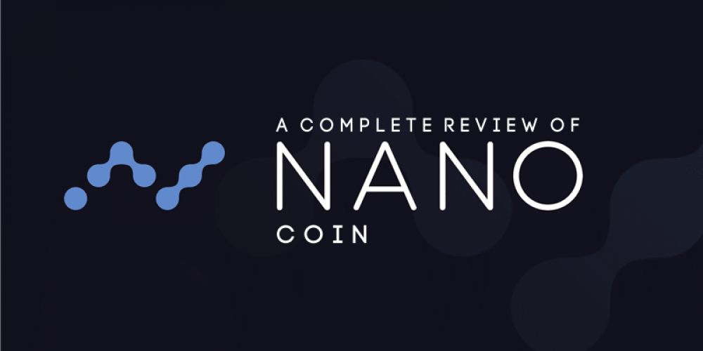 Review Of Nano Coin Cryptocurrency | What Makes It Unique Among All
