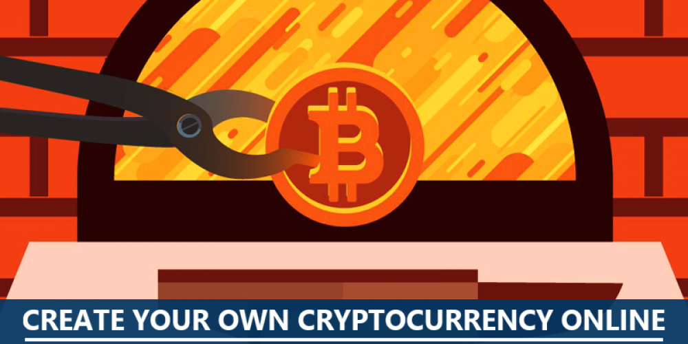 Create Your Own Cryptocurrency Online | Quick And Easy Guide